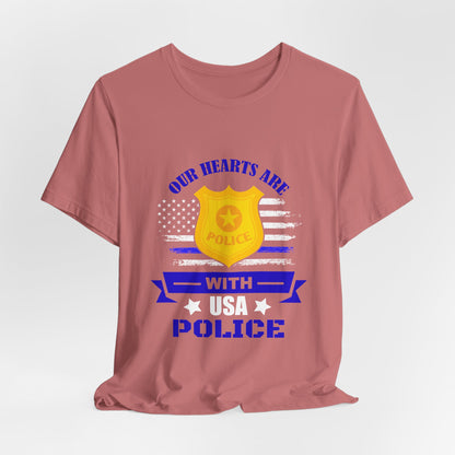 Patriotic "Our Hearts Are With USA Police" Tee — Support Law Enforcement Shirt