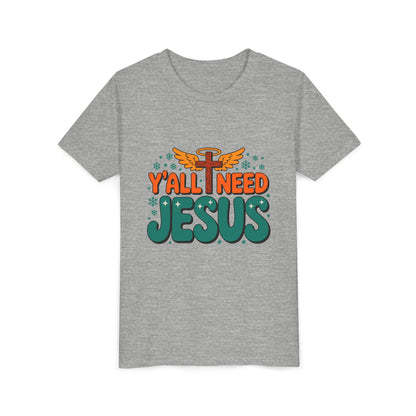 Youth Tee - "Y'all Need Jesus" Gospel Christian Kids Shirt