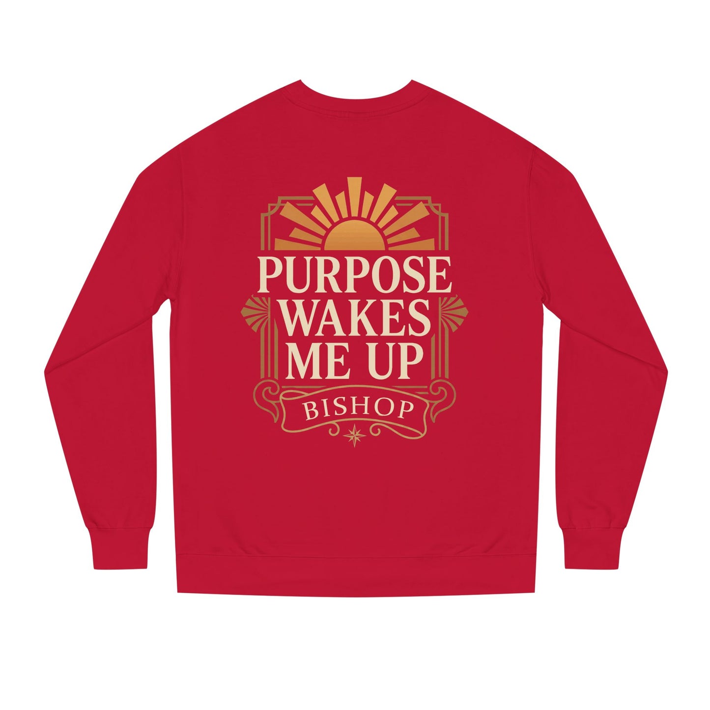 Purpose Wakes Me Up Sweatshirt — Inspirational Graphic Crewneck