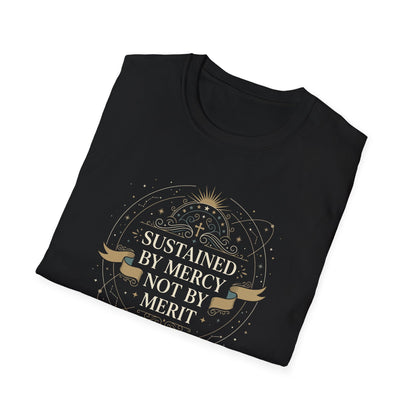 Sustained By Mercy Not By Merit T-Shirt