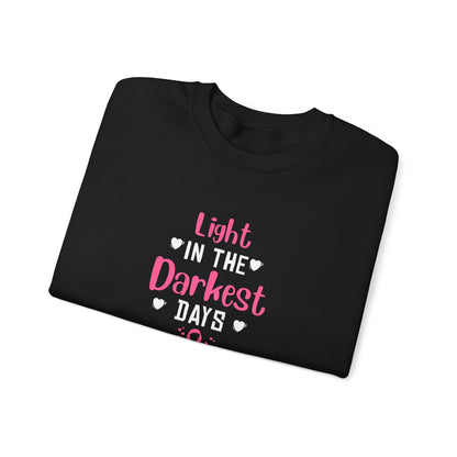 "Light in the Darkest Days" Sweatshirt