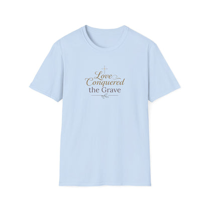 "Love Conquered the Grave" T-shirt