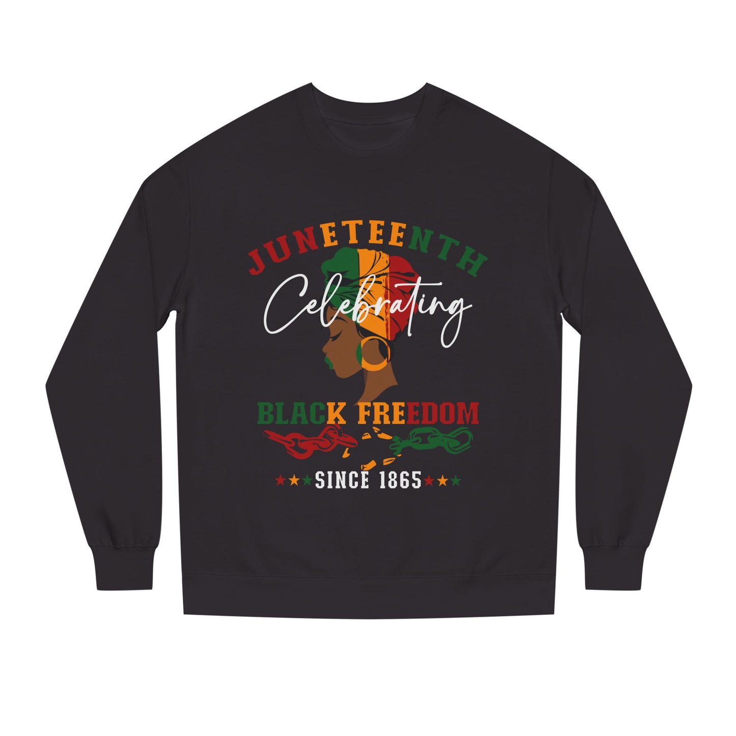 Juneteenth Celebrating Black Freedom Sweatshirt