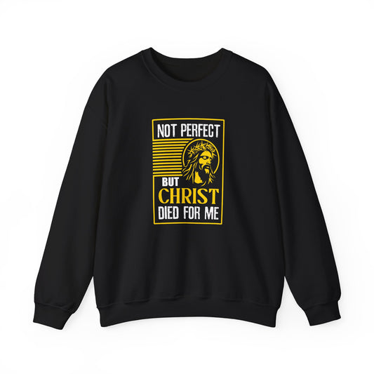 "Not Perfect But Christ Died For Me" Sweatshirt