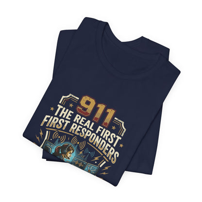 911 Call Center T‑Shirt — "The Real First First Responders" Tribute Tee
