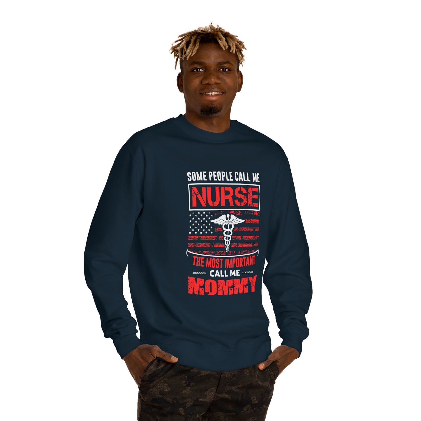 Nurse Mommy Crewneck Sweatshirt – "Some People Call Me Nurse, The Most Important Call Me Mommy"