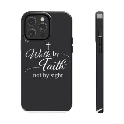 Walk by Faith Tough Phone Case – Christian Inspirational Scripture Design
