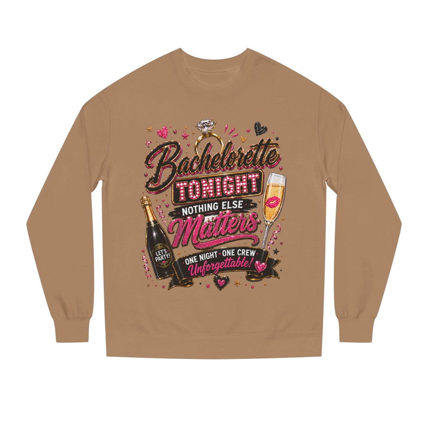 Bachelorette Tonight Sweatshirt — "Nothing Else Matters" Party Crew
