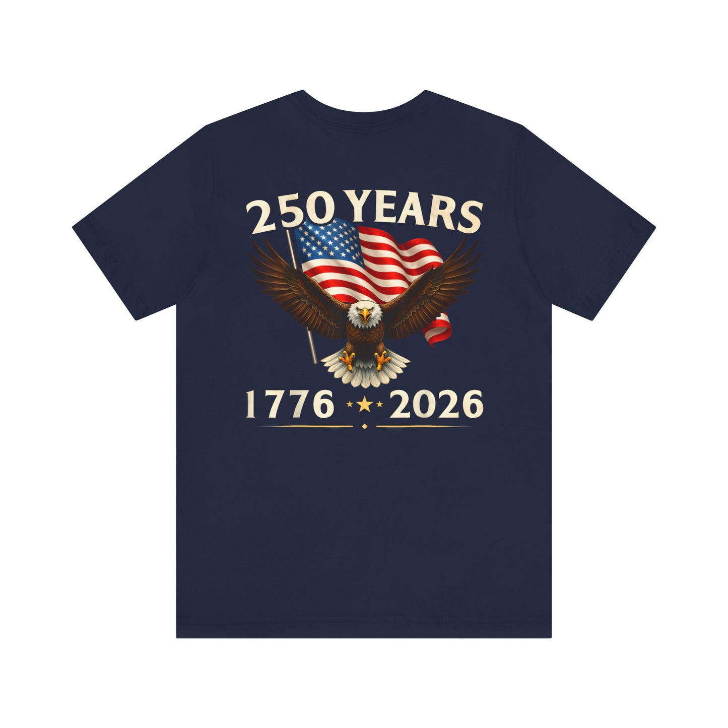 250 Years 1776-2026 Eagle Flag T-Shirt — Patriotic 250th Anniversary Tee