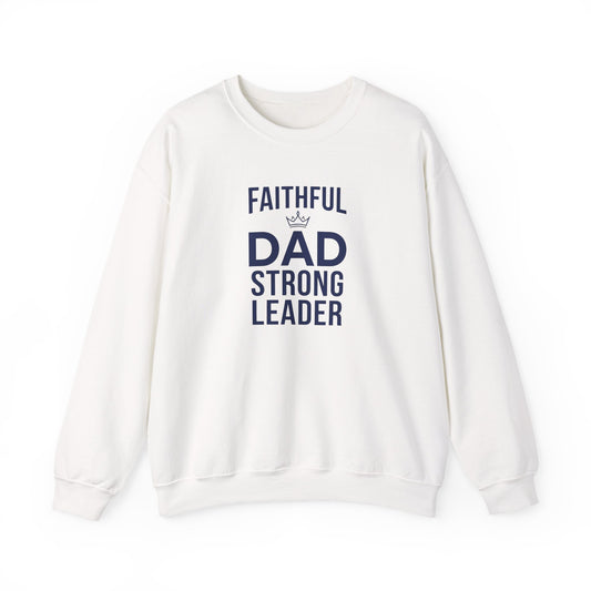 “Faithful Dad Strong Leader” Crewneck Sweatshirt