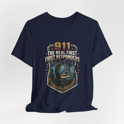 911 Call Center T‑Shirt — "The Real First First Responders" Tribute Tee