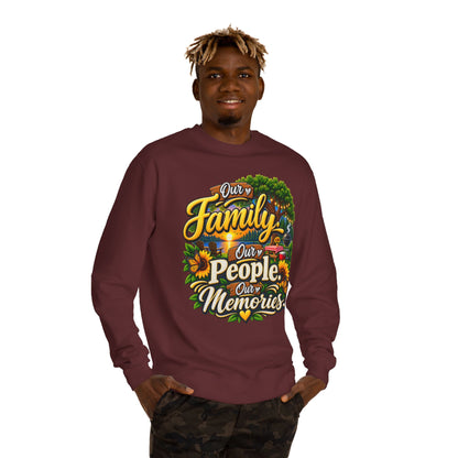 Family People Memories Sweatshirt — Our Family, Our People, Our Memories Crewneck