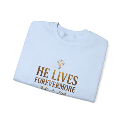 He Lives Forevermore  Crewneck Sweatshirt