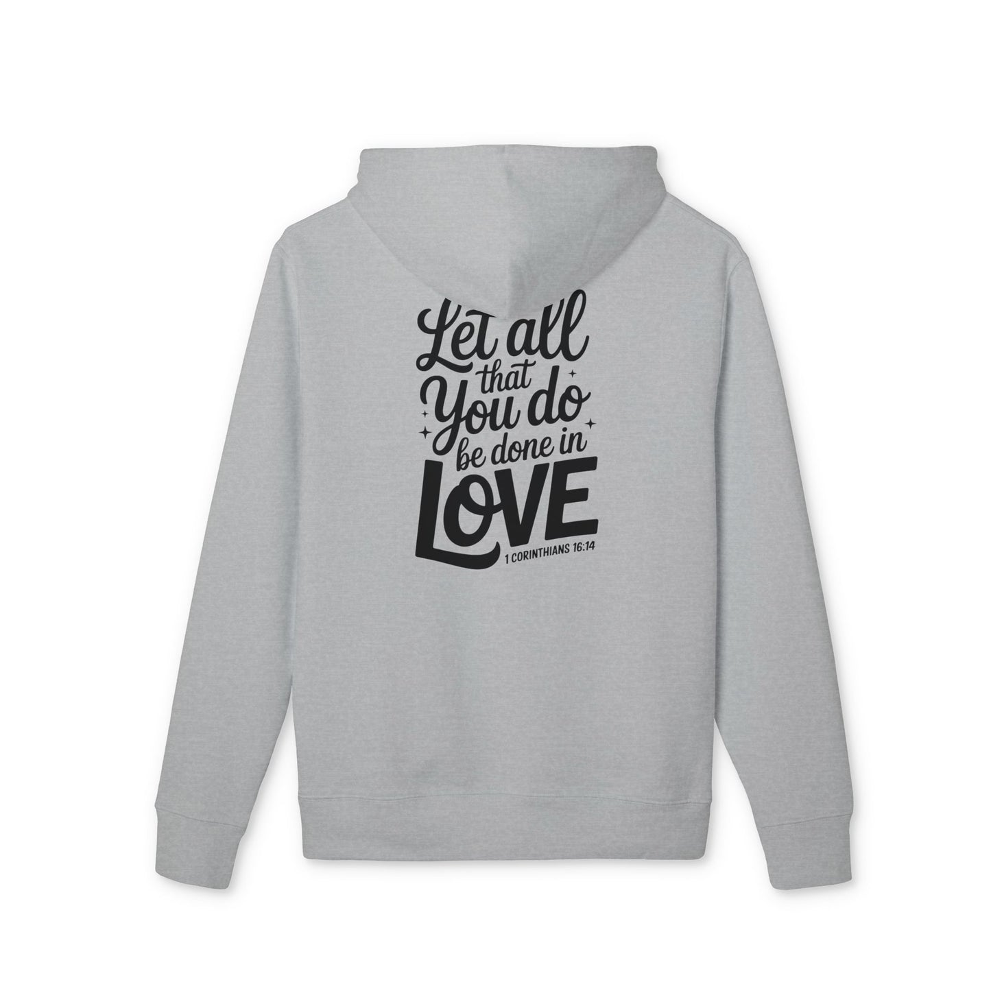 Let All That You Do Be Done in Love Hoodie