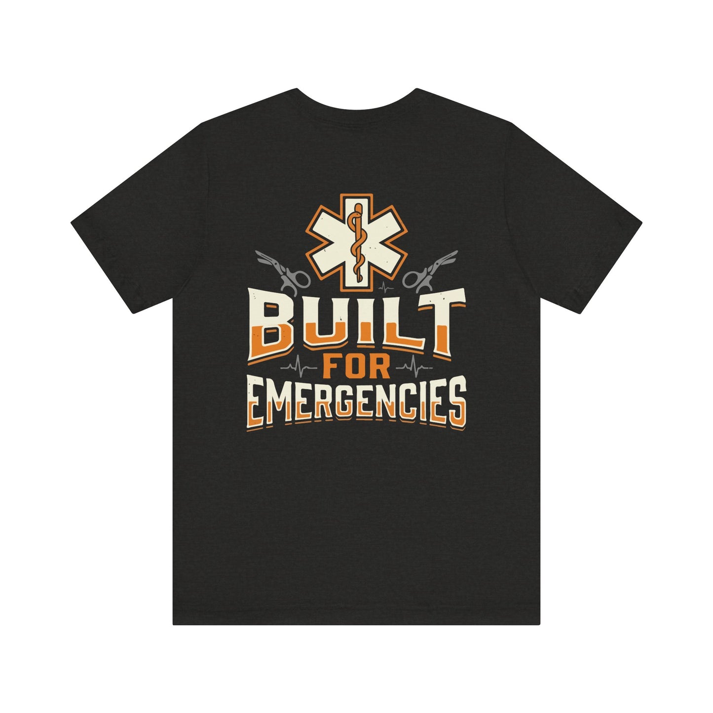 Built for Emergencies T-Shirt — EMT Paramedic Rescue Medical Crew Tee