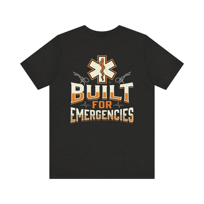 Built for Emergencies T-Shirt — EMT Paramedic Rescue Medical Crew Tee