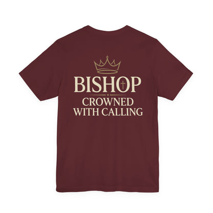 Bishop T-Shirt — "Bishop Crowned With Calling" Religious Ministry Tee