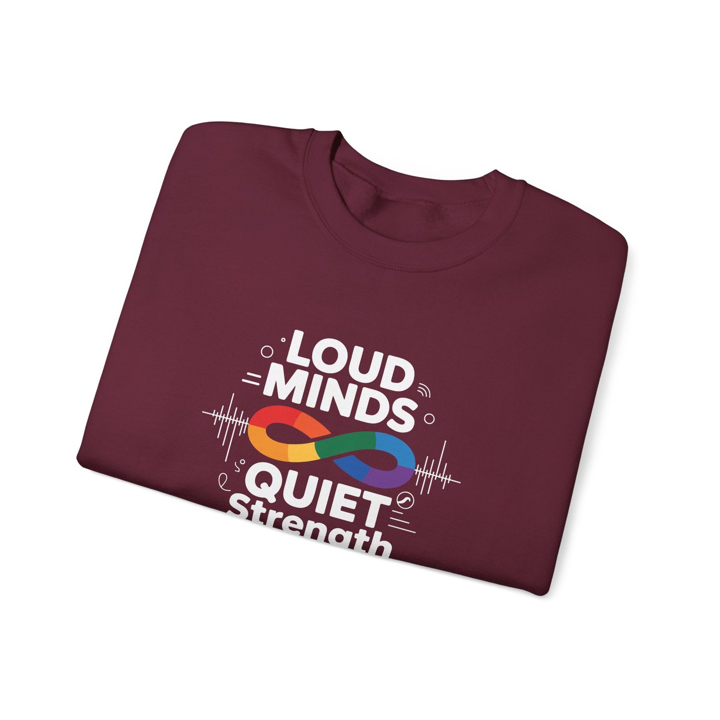 Loud minds Quiet Strength Sweatshirt