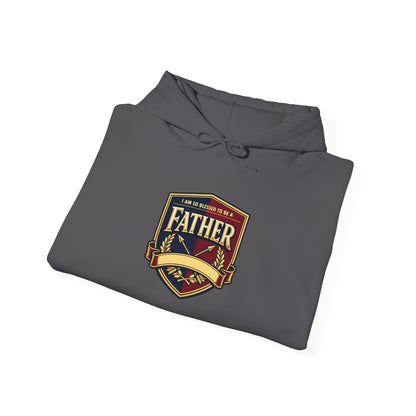 "I Am So Blessed To Be A Father" Hoodie