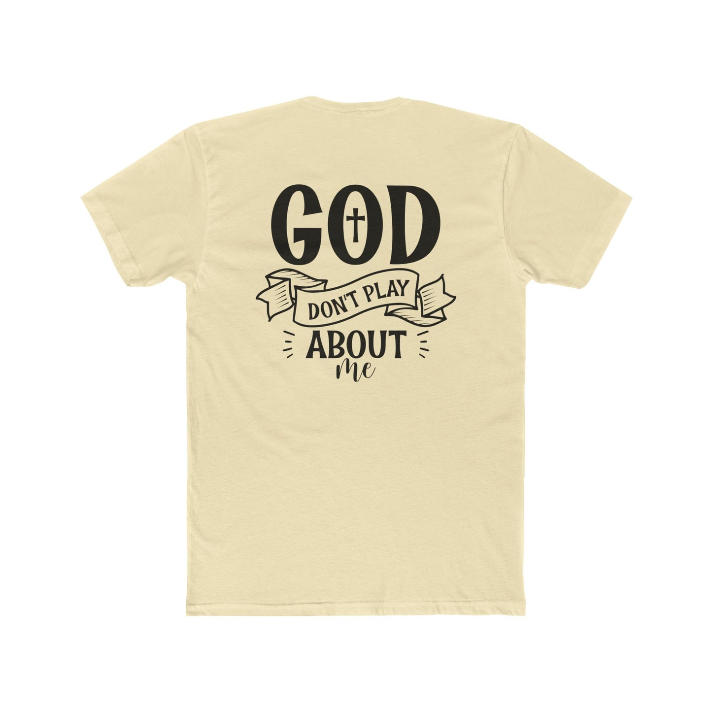 God Don't Play About Me T-Shirt