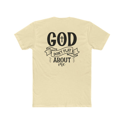 God Don't Play About Me T-Shirt