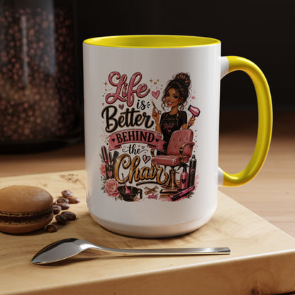 Life Is Better Behind the Chair Coffee Mug — Hair Stylist Barber Salon Gift (11/15oz)