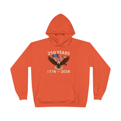 250 Years 1776–2026 Eagle Hoodie — American Flag Bicentennial Celebration Pullover