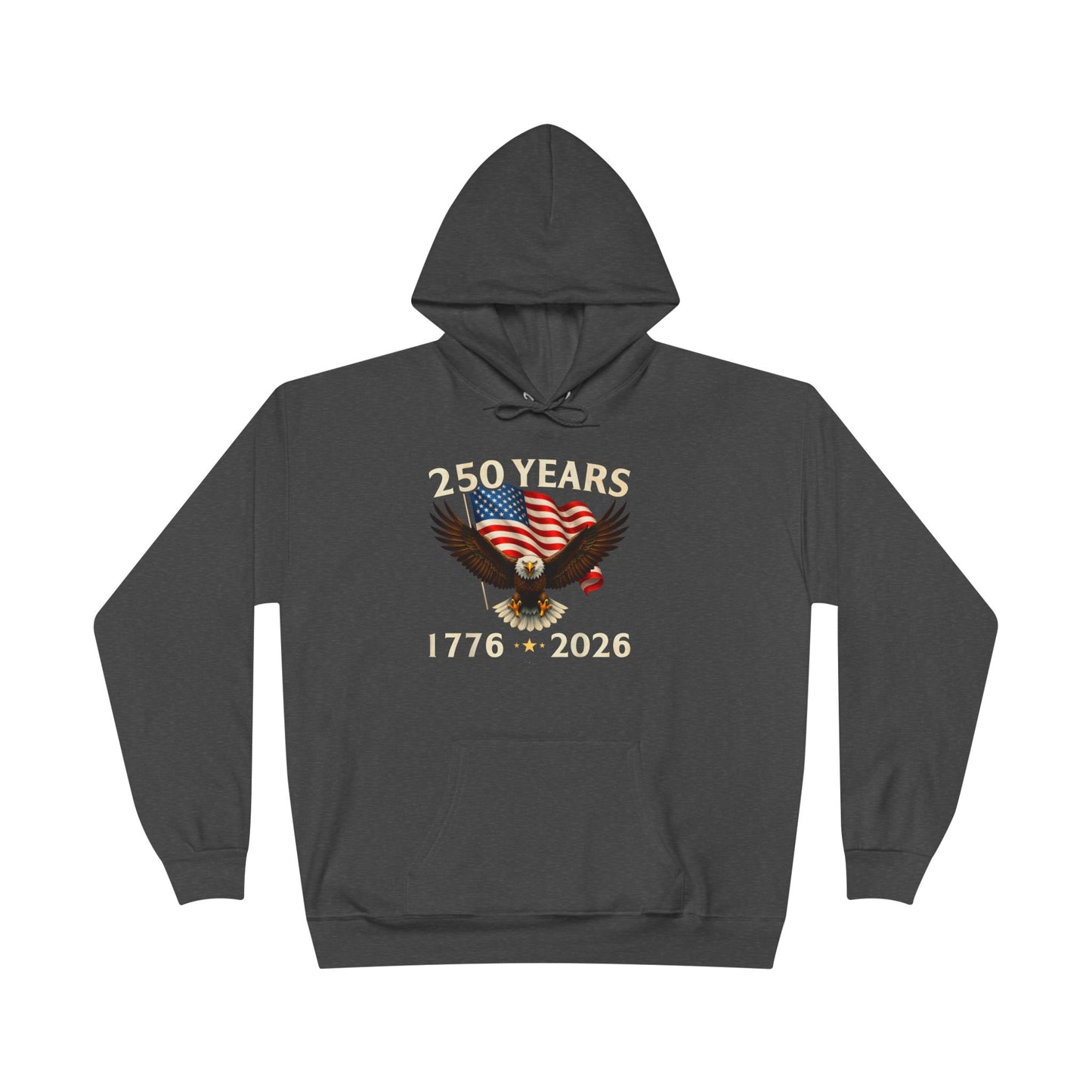 250 Years 1776–2026 Eagle Hoodie — American Flag Bicentennial Celebration Pullover