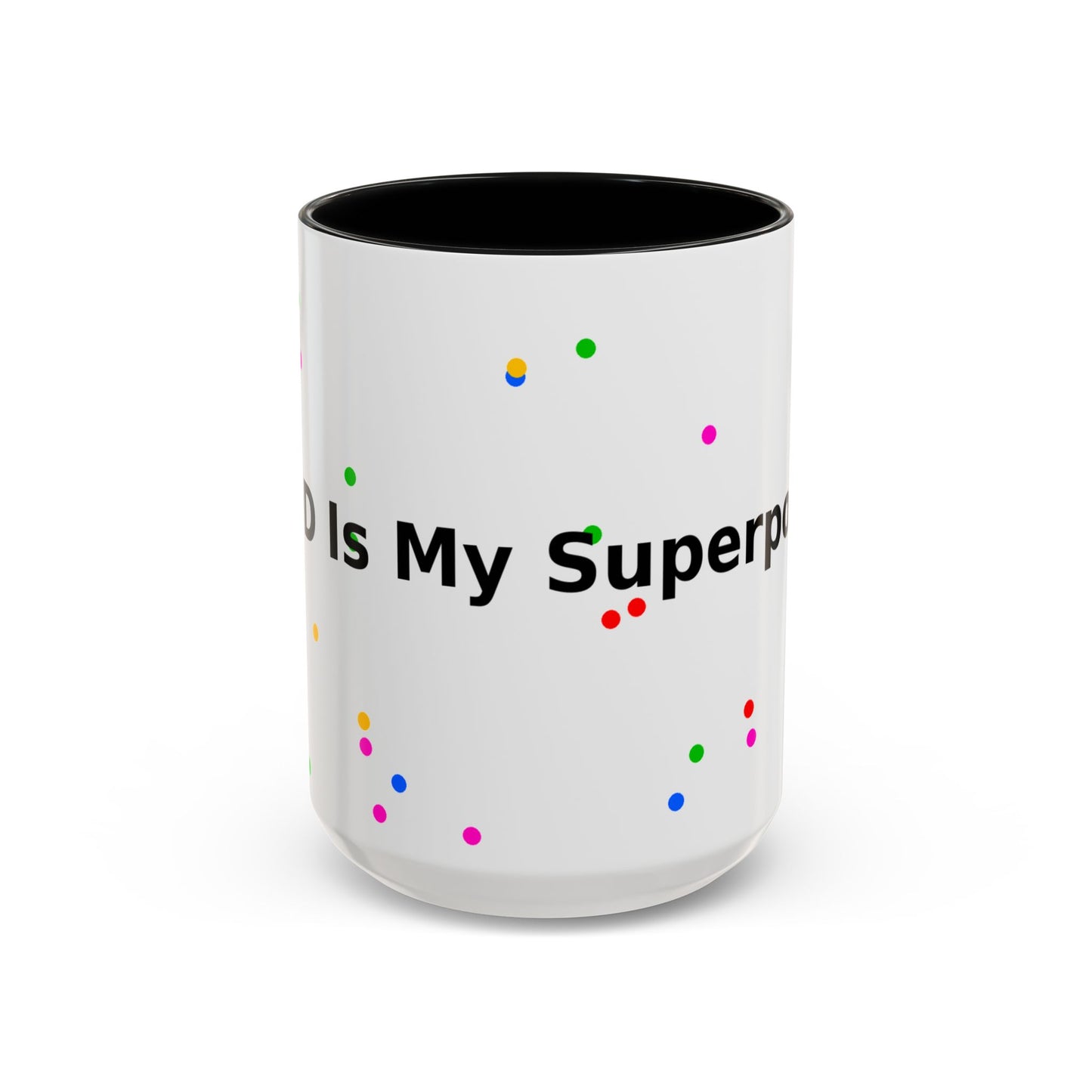 Accent Coffee Mug - "Coffee Is My Superpower" Funny Colorful Polka Dot Ceramic Mug (11/15oz)