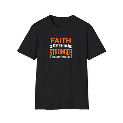 Faith Never Quits, Stronger Than Every Fear T-Shirt