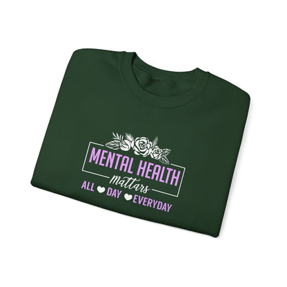 "Mental Health Matters All Day Everyday" Sweatshirt
