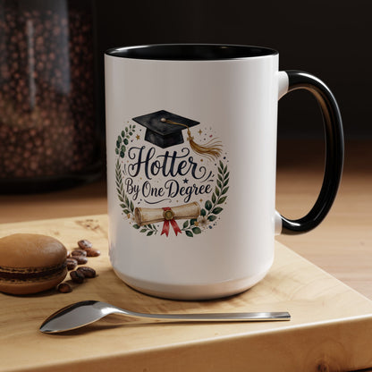Hotter By One Degree Graduation Coffee Mug – Graduation Cap & Diploma Gift (11/15oz)