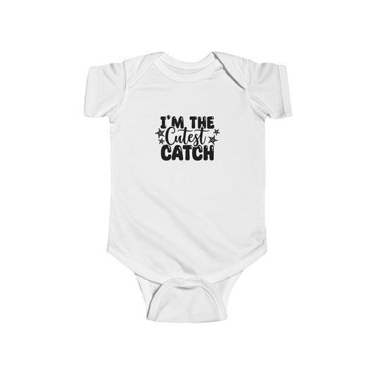 I'm the Cutest Catch Infant Bodysuit