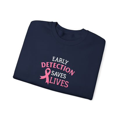 "Early Detection Saves Lives"  Sweatshirt