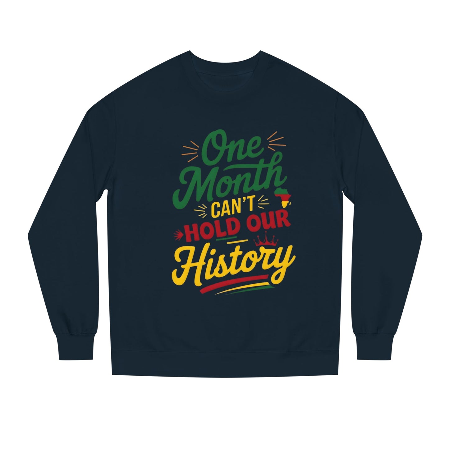 One Month Can't Hold Our History Sweatshirt