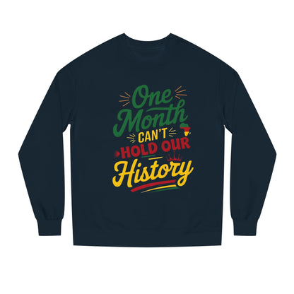 One Month Can't Hold Our History Sweatshirt