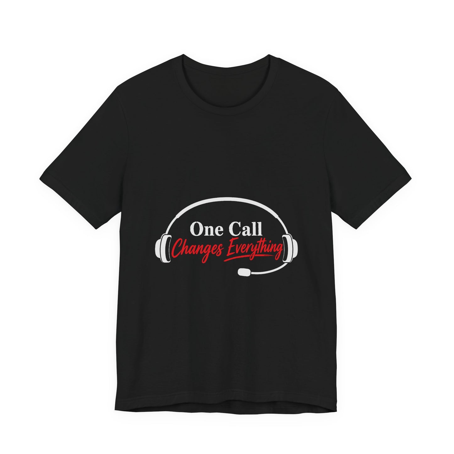 One Call Changes Everything Headset Tee — Dispatcher & Emergency Responder Shirt