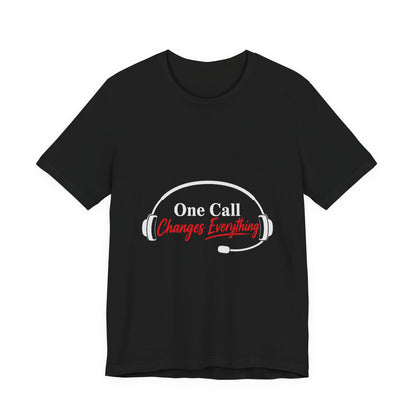 One Call Changes Everything Headset Tee — Dispatcher & Emergency Responder Shirt