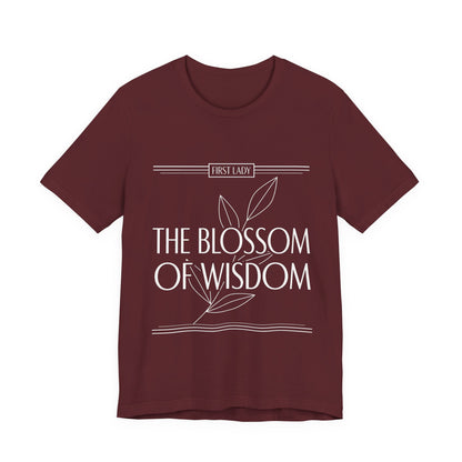 The Blossom of Wisdom Tee — "First Lady" Inspirational Graphic T-Shirt