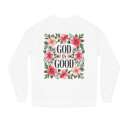 God Is Good Floral Sweatshirt — Christian Inspirational Crewneck