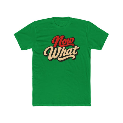 Now What Tee — Retro Script Graphic T-Shirt