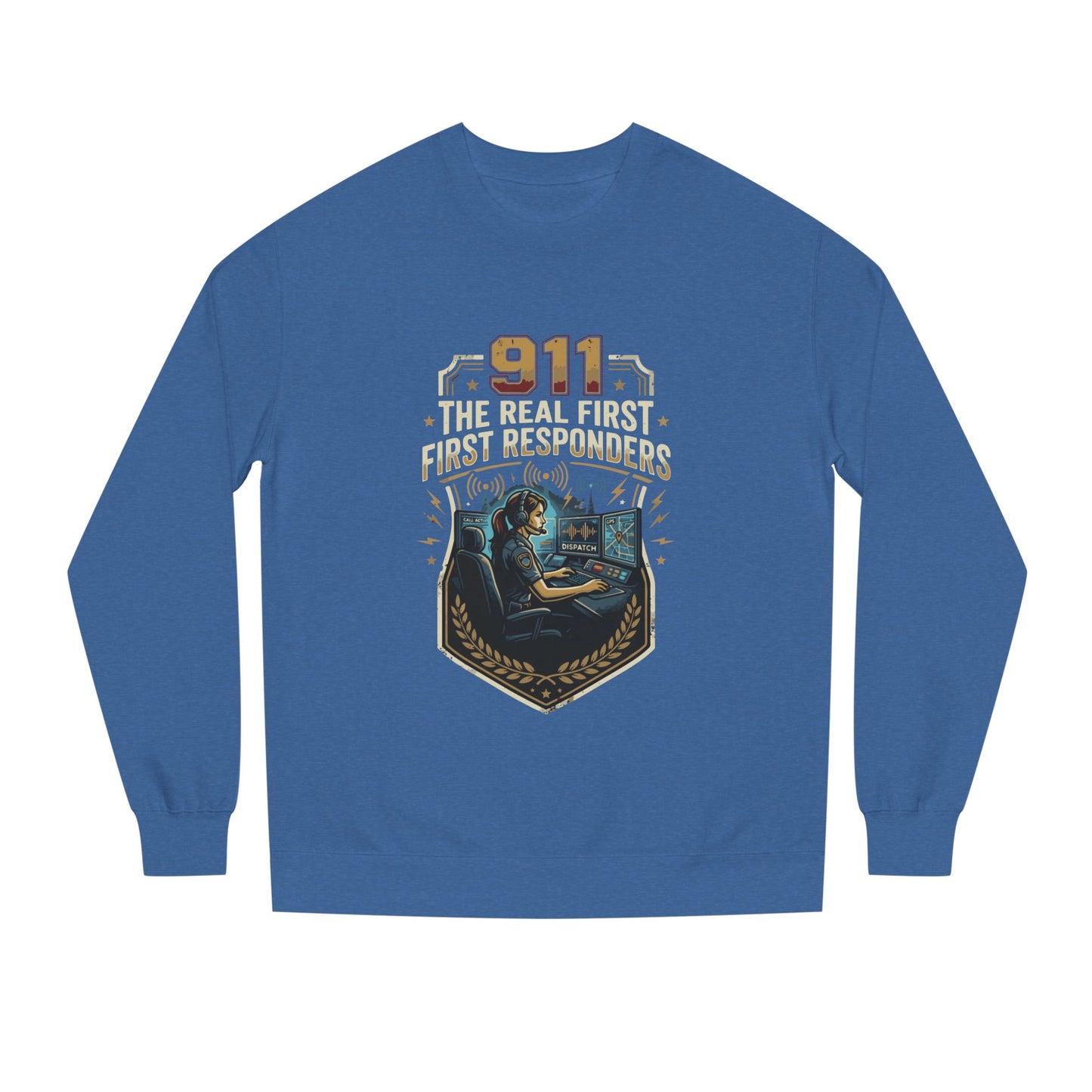 911 Dispatcher Crewneck Sweatshirt — “The Real First Responders” Tribute