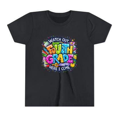 Fourth Grade T-Shirt — "Watch Out Fourth Grade Here I Come" Colorful Kids Back-to-School Tee