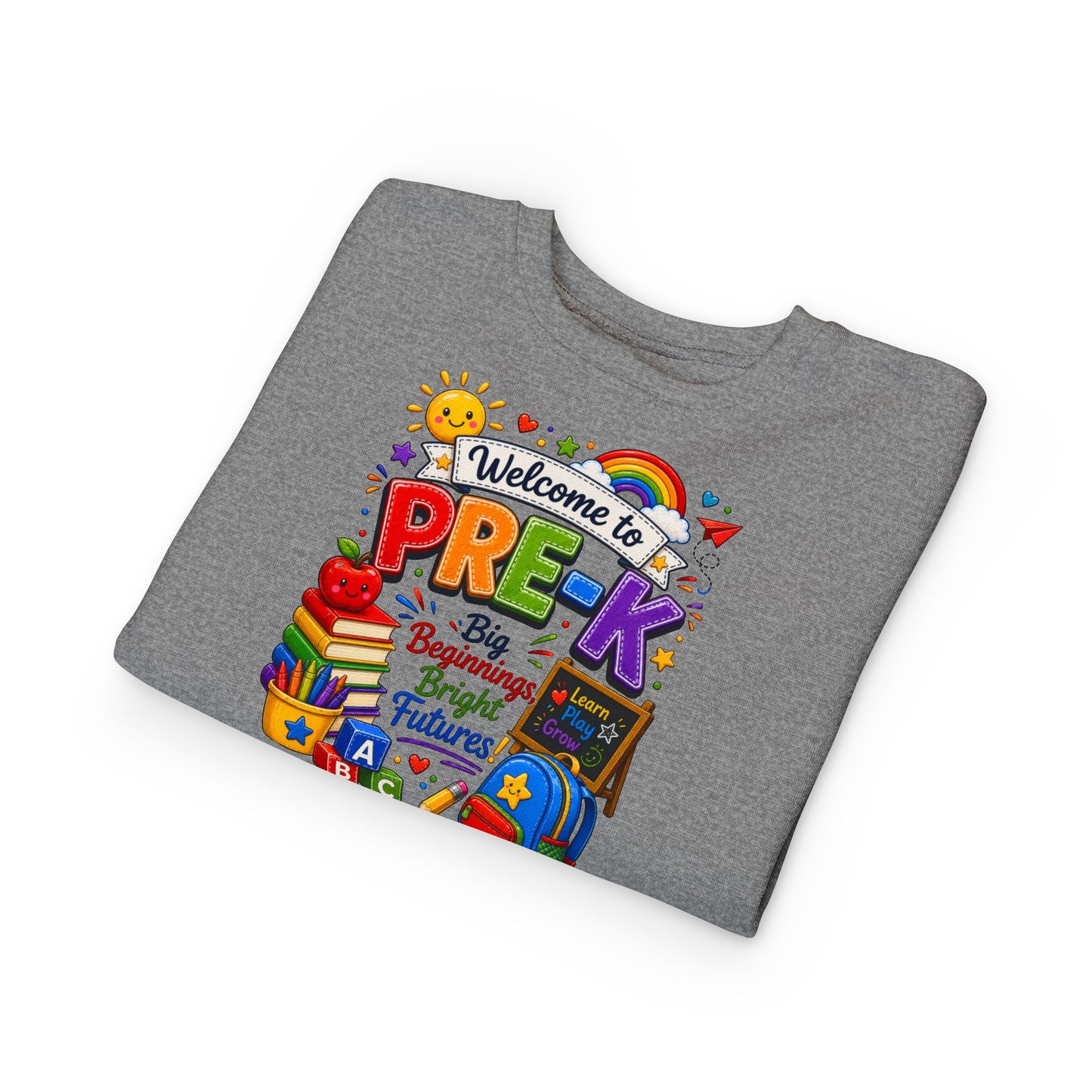 Welcome to Pre-K Toddler Sweatshirt — Big Beginnings Bright Futures