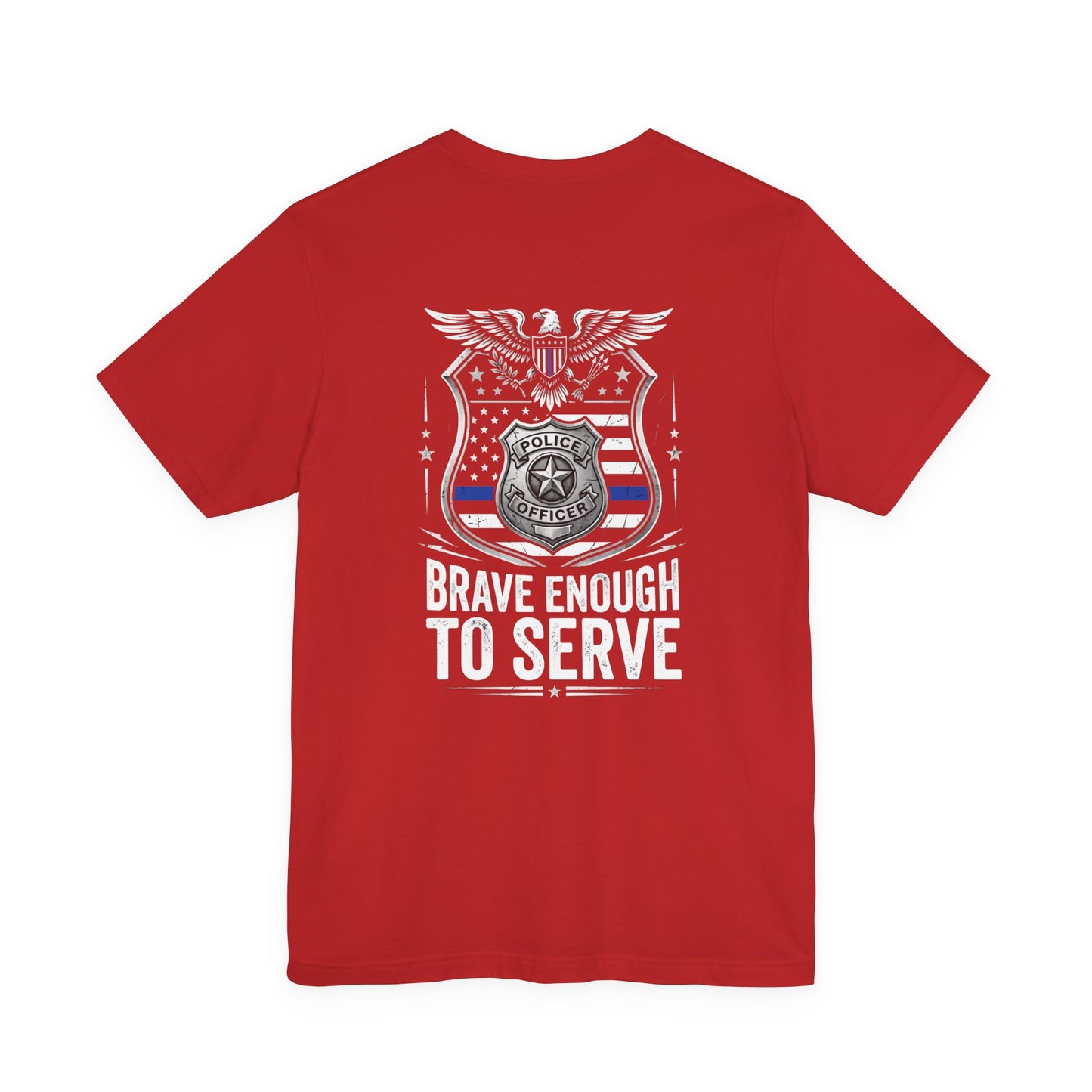 Police 'Brave Enough to Serve' T-Shirt