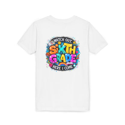 Youth Tee — "Watch Out Sixth Grade Here I Come" Back-to-School Graphic Shirt