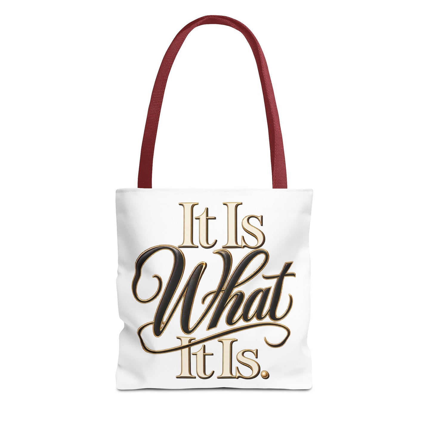 It Is What It Is Tote Bag – Gold Script Motivational Everyday Shopper