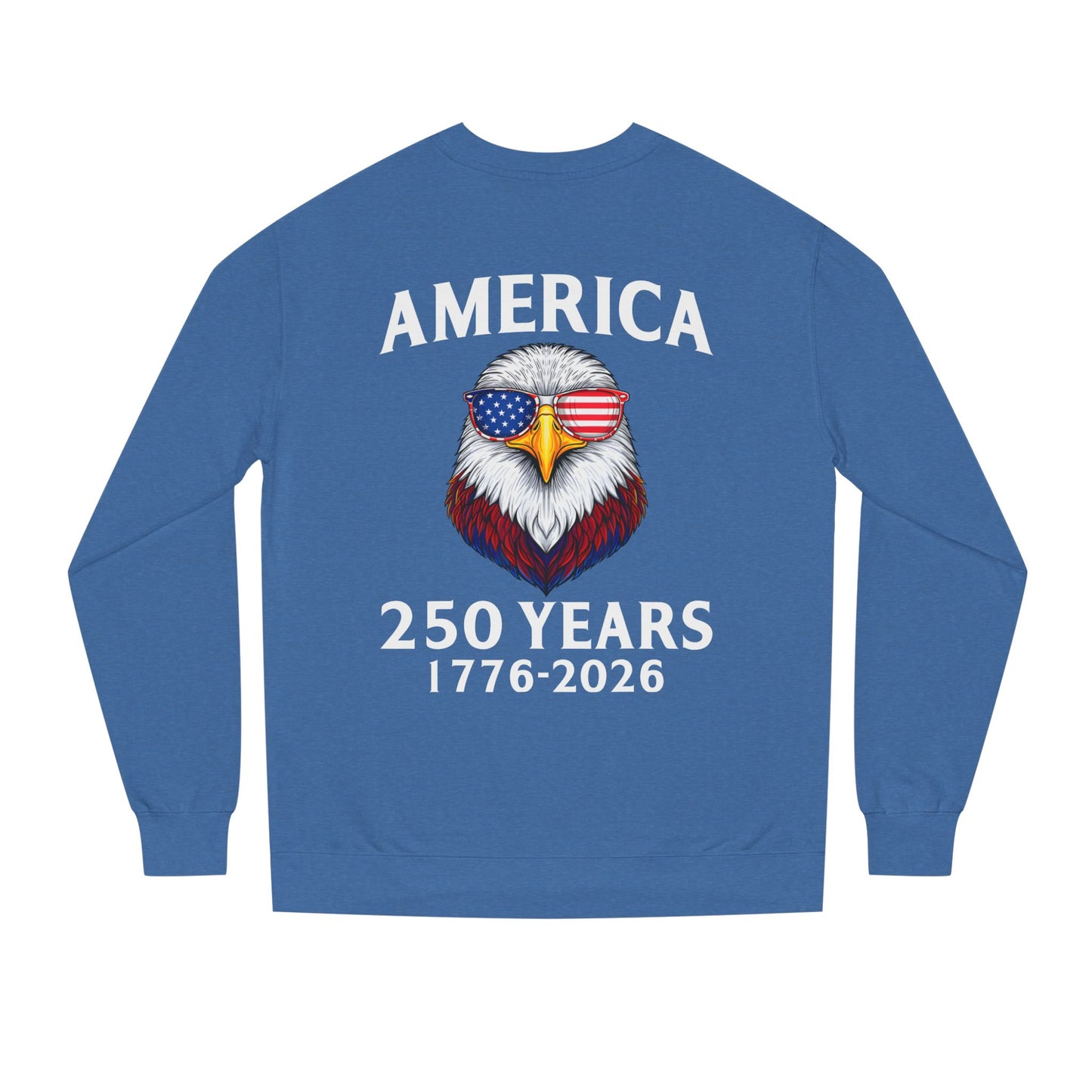America 250 Years Sweatshirt — 1776–2026 Patriotic Eagle Crewneck
