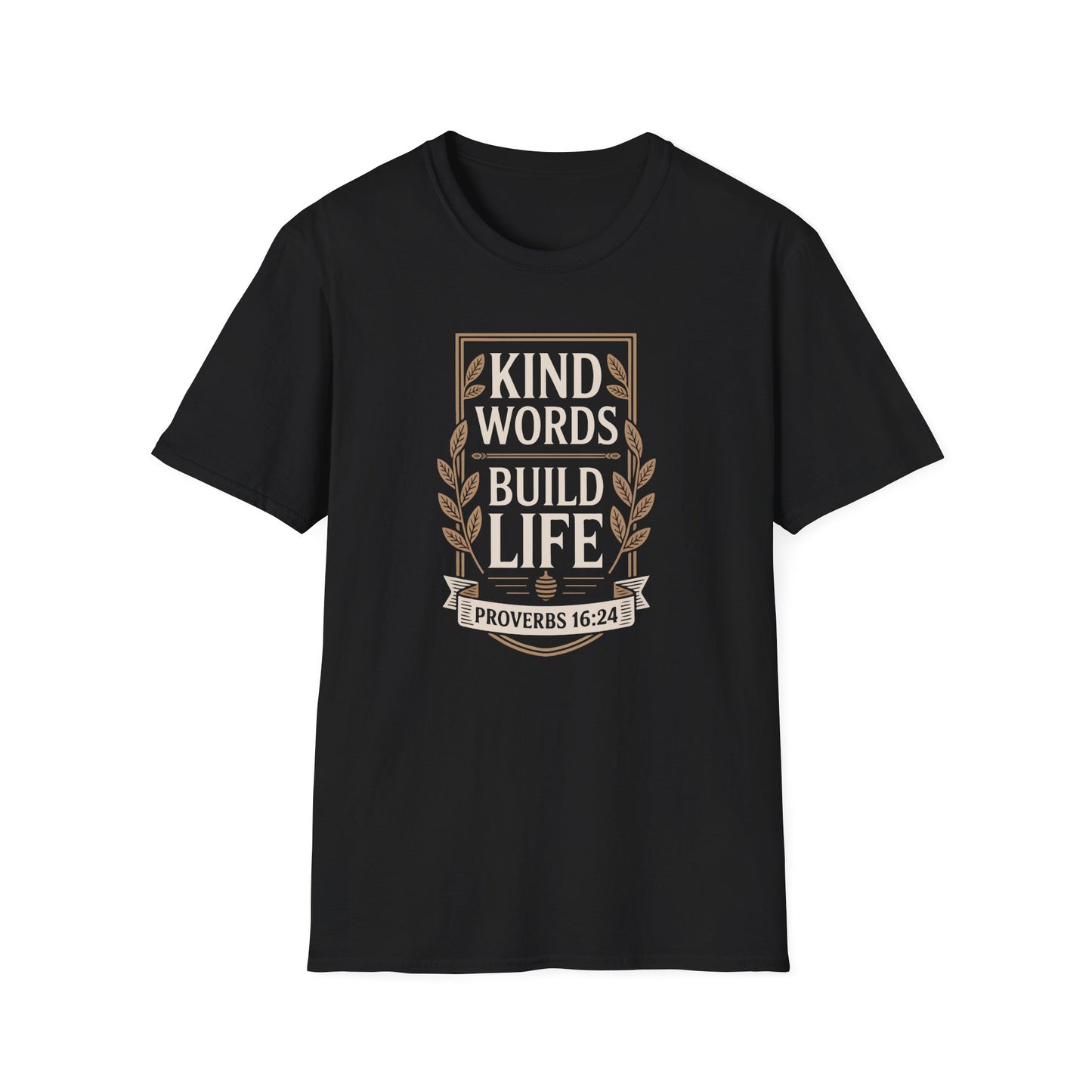 Kind Words Build Life - Proverbs 16:24 T-Shirt