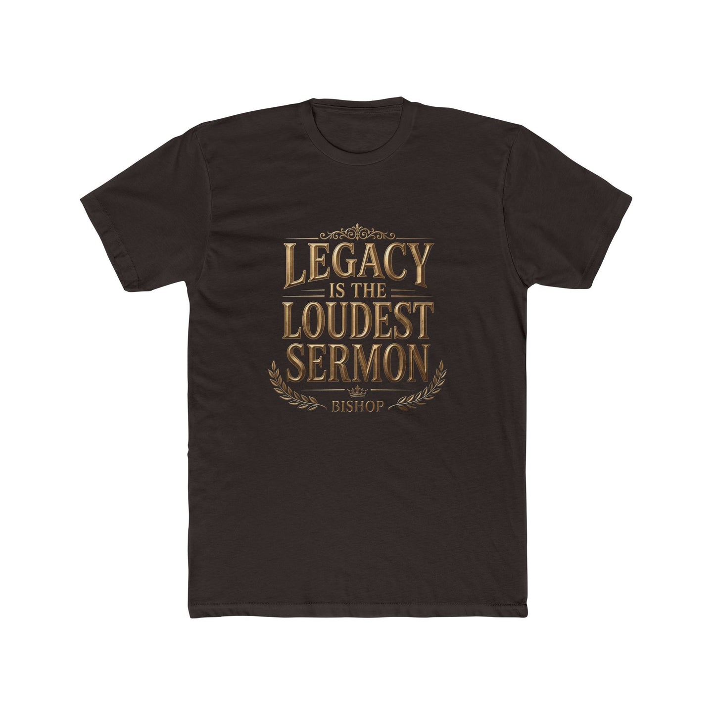 T‑Shirt — "Legacy Is The Loudest Sermon" Inspirational Christian Tee